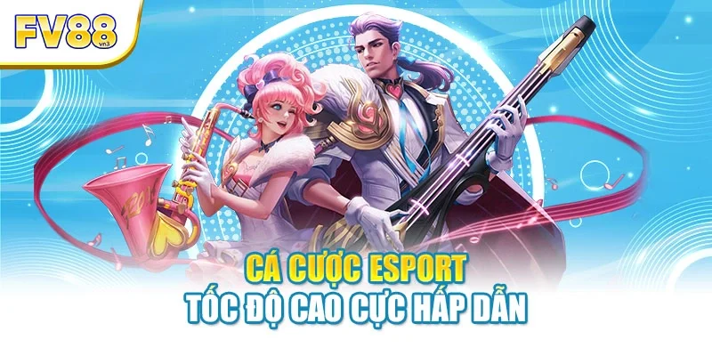 ca cuoc esport toc do cao cuc hap dan Cá cược esport tốc độ cao cực hấp dẫn