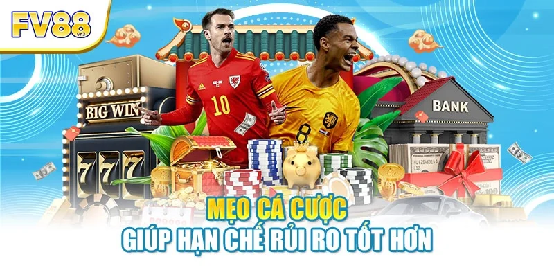 meo ca cuoc the thao fv88 giup han che rui ro tot hon Mẹo cá cược thể thao FV88 giúp hạn chế rủi ro tốt hơn